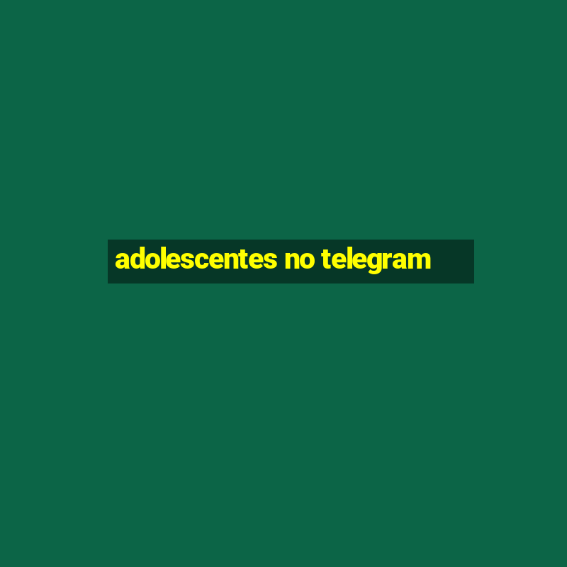 adolescentes no telegram