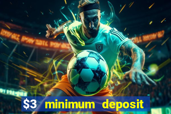 $3 minimum deposit casino canada