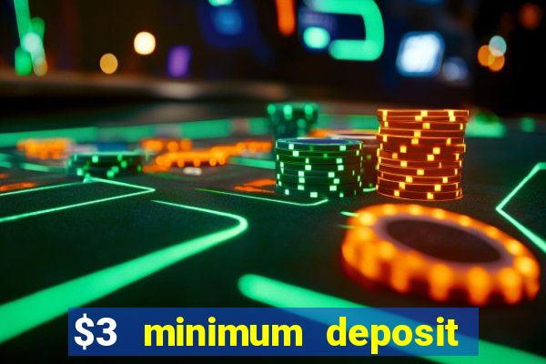 $3 minimum deposit casino canada