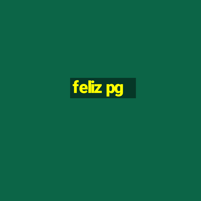 feliz pg