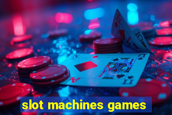 slot machines games