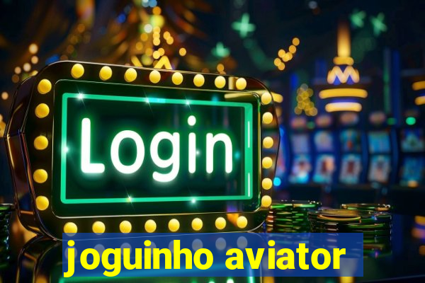 joguinho aviator