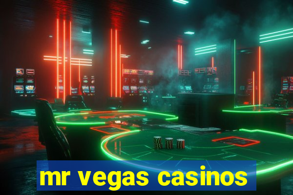 mr vegas casinos