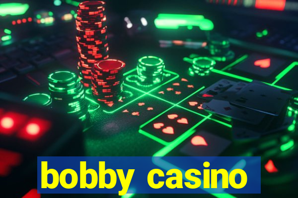 bobby casino