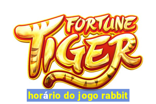 horário do jogo rabbit