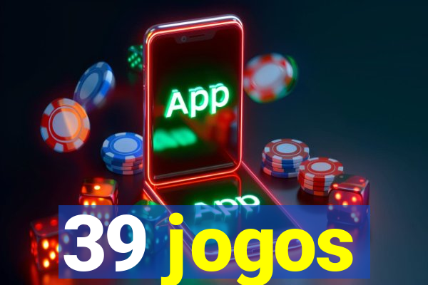 39 jogos