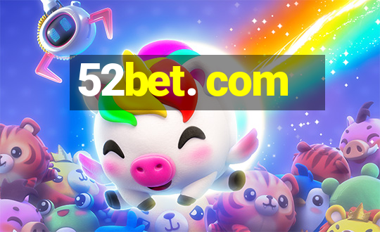 52bet. com