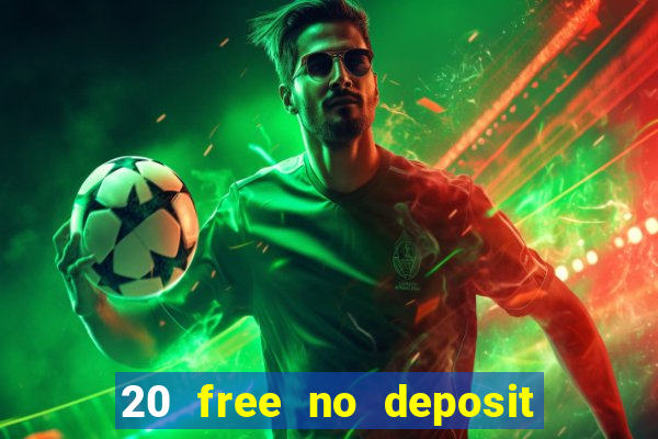 20 free no deposit casino slots