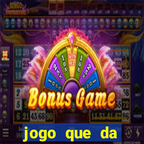 jogo que da dinheiro real