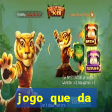 jogo que da dinheiro real