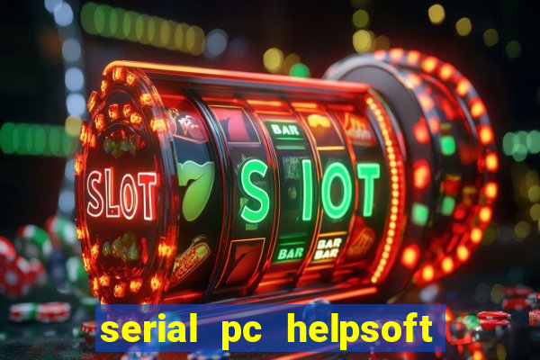 serial pc helpsoft driver updater