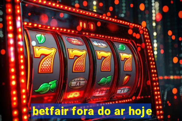 betfair fora do ar hoje