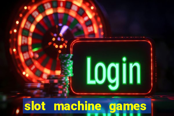 slot machine games real money