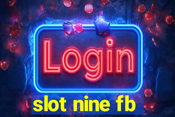 slot nine fb