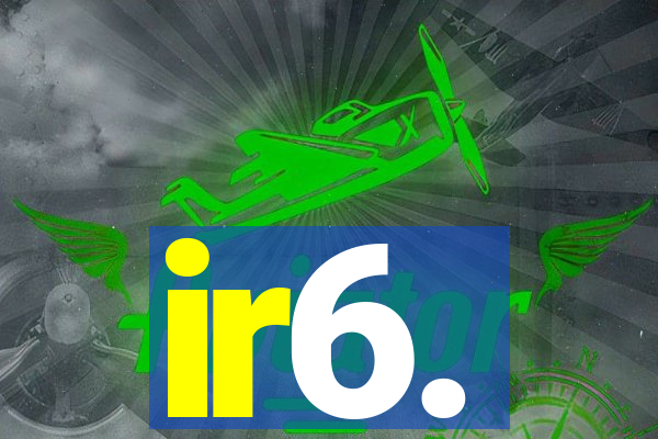 ir6.