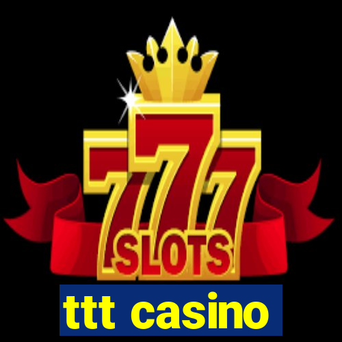 ttt casino