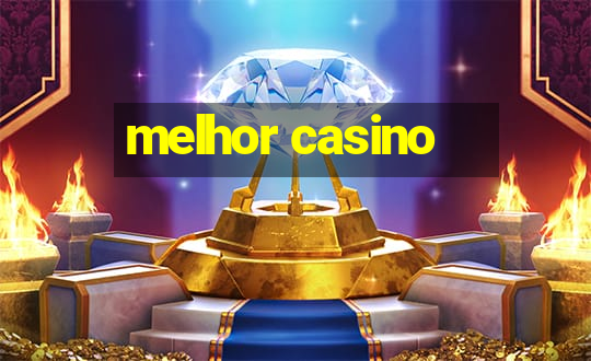 melhor casino