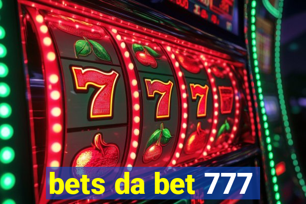 bets da bet 777