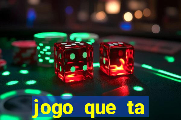 jogo que ta pagando dinheiro