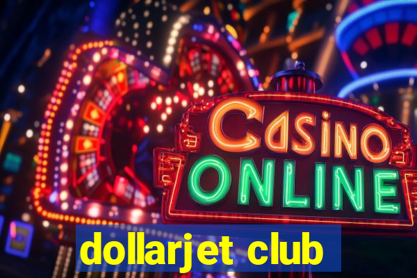 dollarjet club