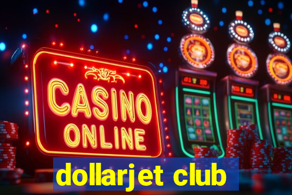 dollarjet club