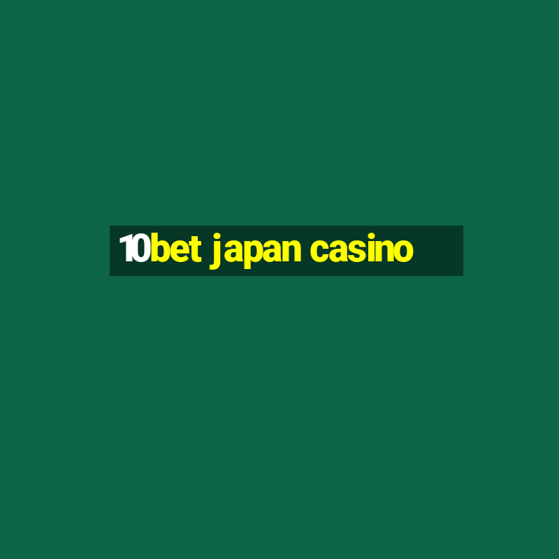 10bet japan casino