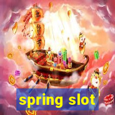 spring slot