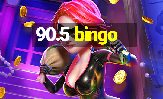 90.5 bingo