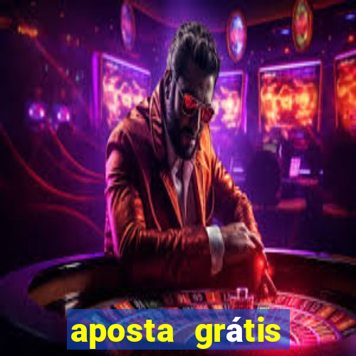 aposta grátis betano hoje