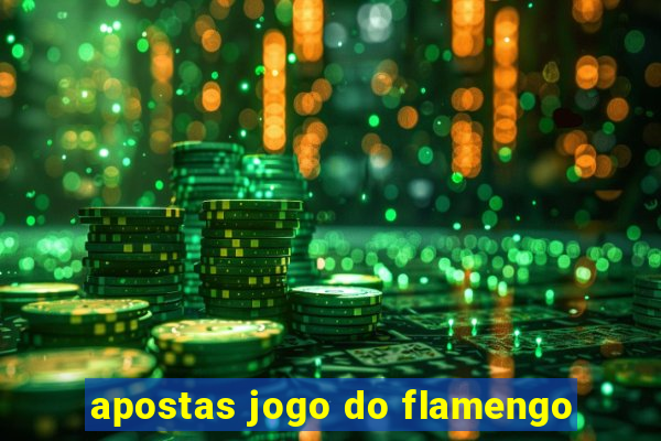 apostas jogo do flamengo