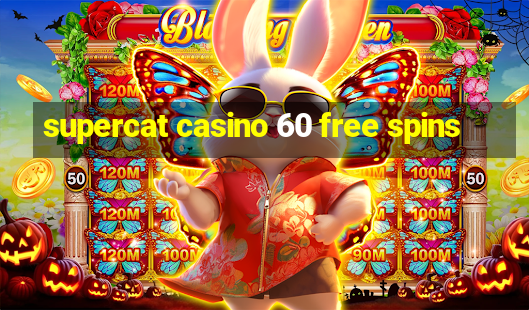 supercat casino 60 free spins