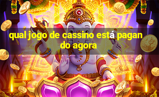 qual jogo de cassino está pagando agora