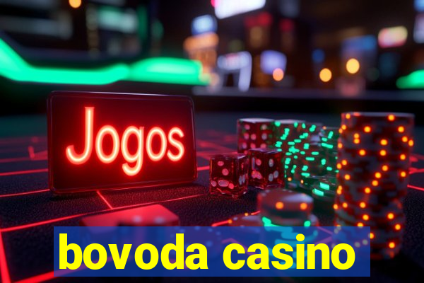 bovoda casino