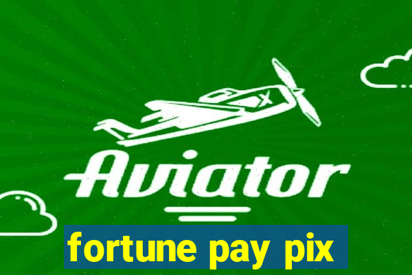 fortune pay pix