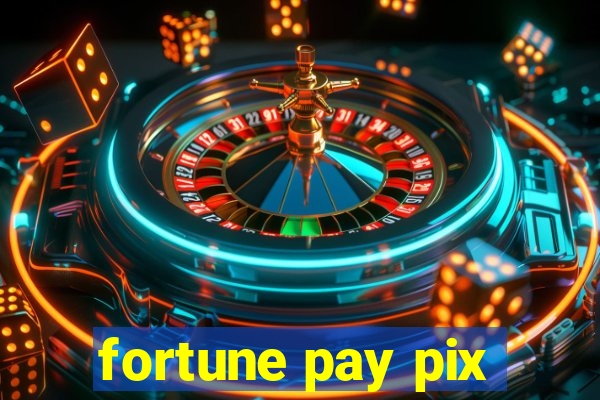 fortune pay pix