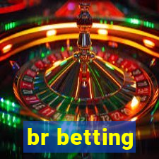 br betting