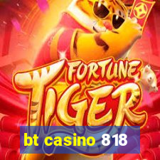 bt casino 818