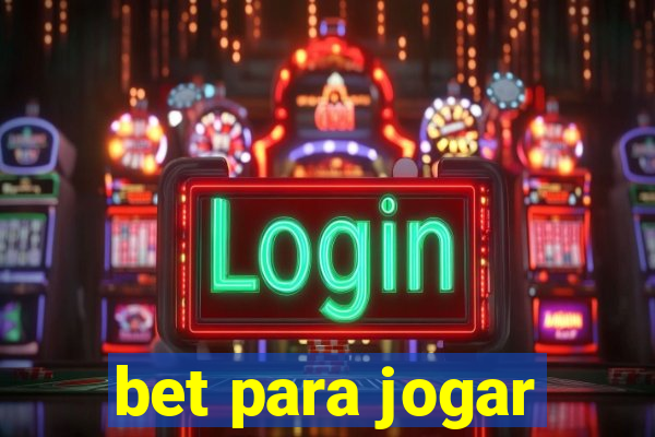 bet para jogar