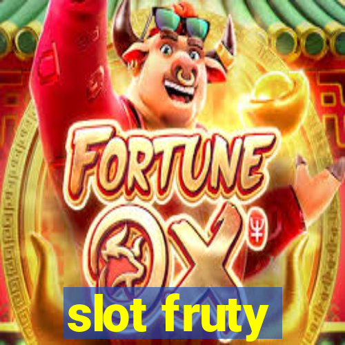 slot fruty