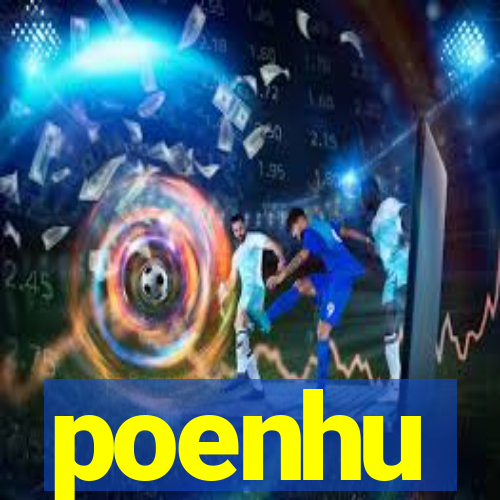 poenhu