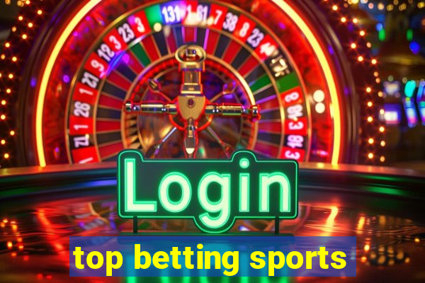 top betting sports