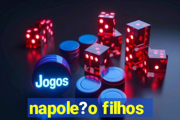 napole?o filhos