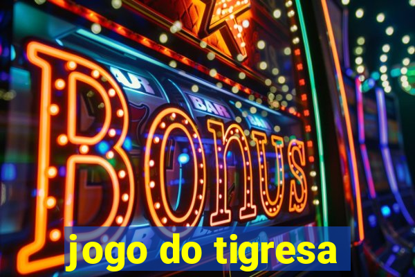 jogo do tigresa