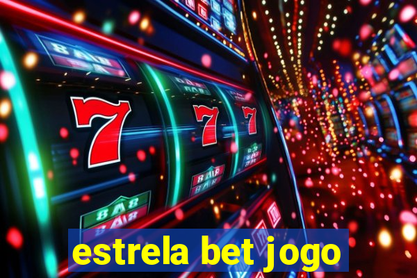 estrela bet jogo