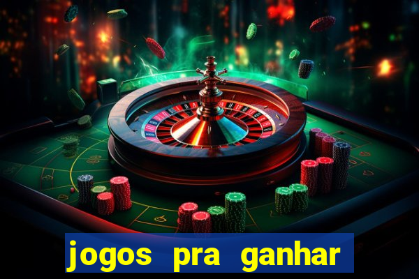 jogos pra ganhar dinheiro real