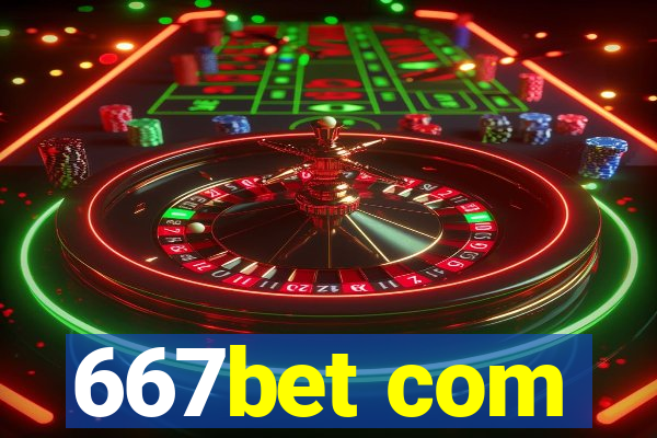 667bet com