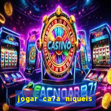 jogar ca?a niqueis gratis online