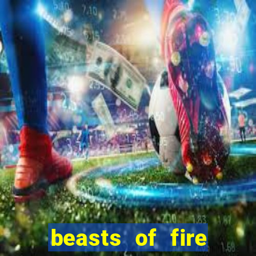 beasts of fire slot free play