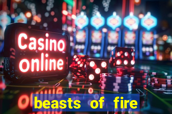 beasts of fire slot free play