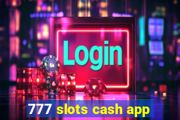 777 slots cash app